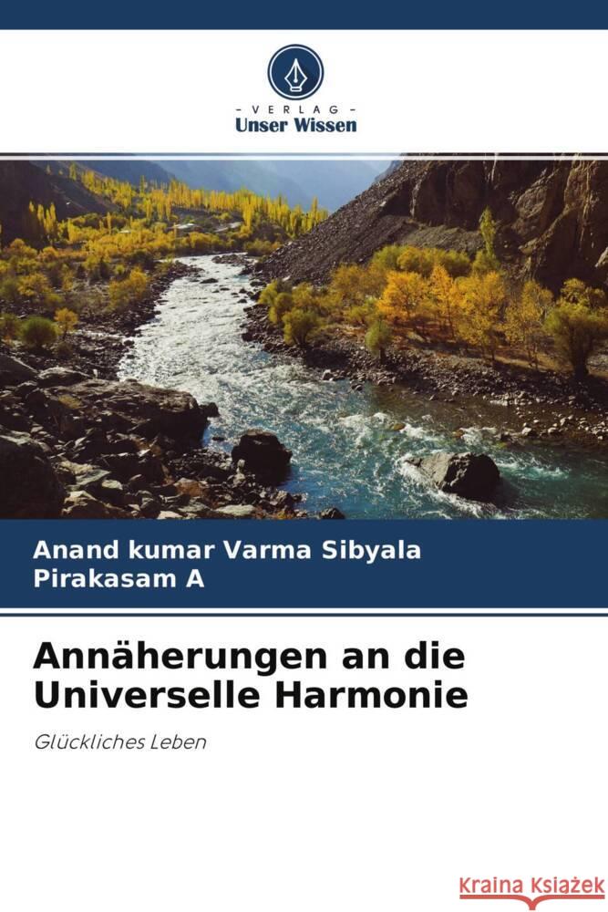 Annäherungen an die Universelle Harmonie Sibyala, Anand Kumar Varma, A, Pirakasam 9786204647425