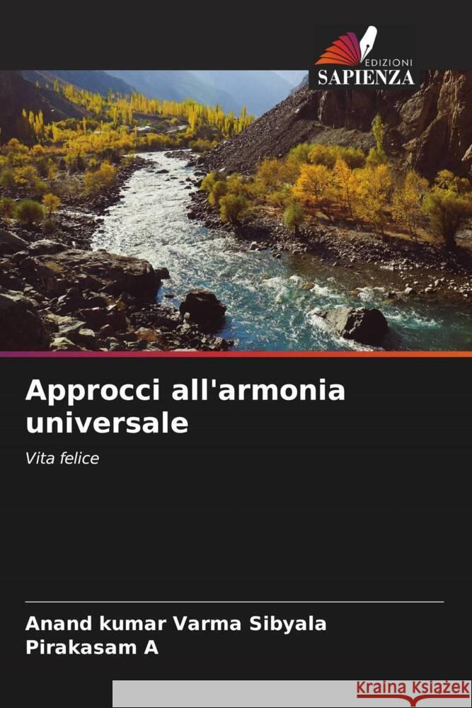 Approcci all'armonia universale Sibyala, Anand Kumar Varma, A, Pirakasam 9786204647456 Edizioni Sapienza