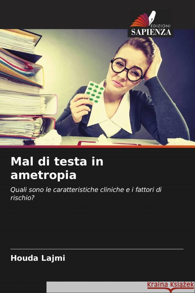 Mal di testa in ametropia Lajmi, Houda 9786204647821 Edizioni Sapienza