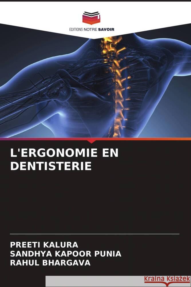 L'ERGONOMIE EN DENTISTERIE KALURA, Preeti, Punia, Sandhya Kapoor, Bhargava, Rahul 9786204647852