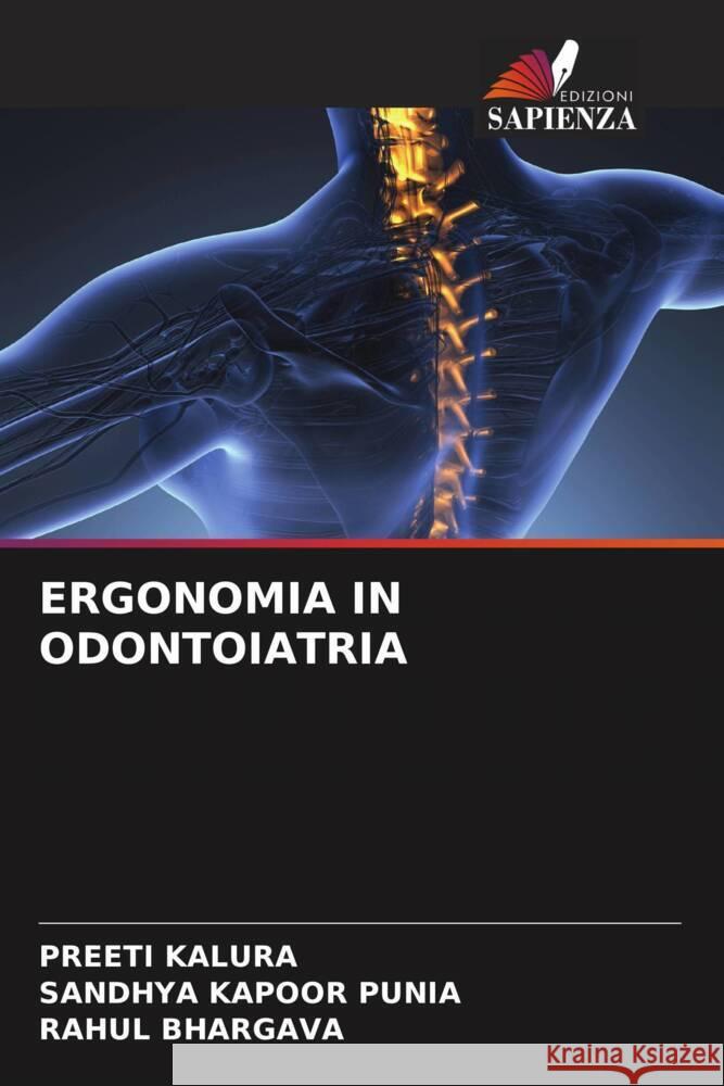 ERGONOMIA IN ODONTOIATRIA KALURA, Preeti, Punia, Sandhya Kapoor, Bhargava, Rahul 9786204647869