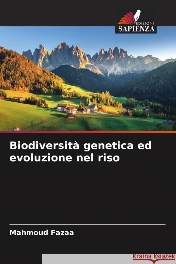 Biodiversit? genetica ed evoluzione nel riso Mahmoud Fazaa Walaa Essa Nessreen N. Bassuony 9786204649429