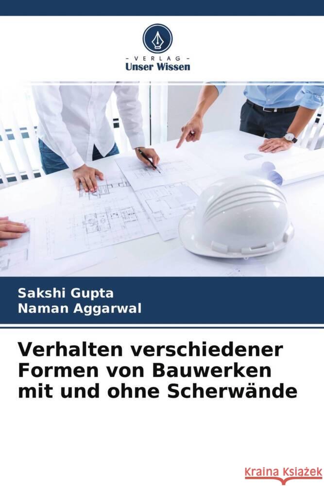 Verhalten verschiedener Formen von Bauwerken mit und ohne Scherwände Gupta, Sakshi, Aggarwal, Naman 9786204650265