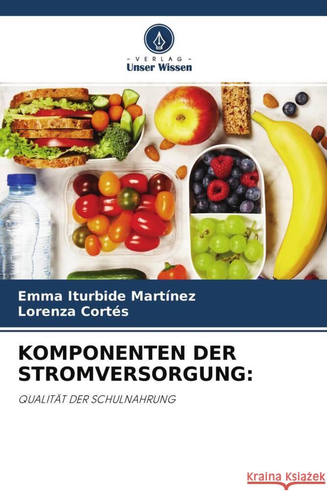 KOMPONENTEN DER STROMVERSORGUNG: Iturbide Martínez, Emma, Cortés, Lorenza 9786204650777