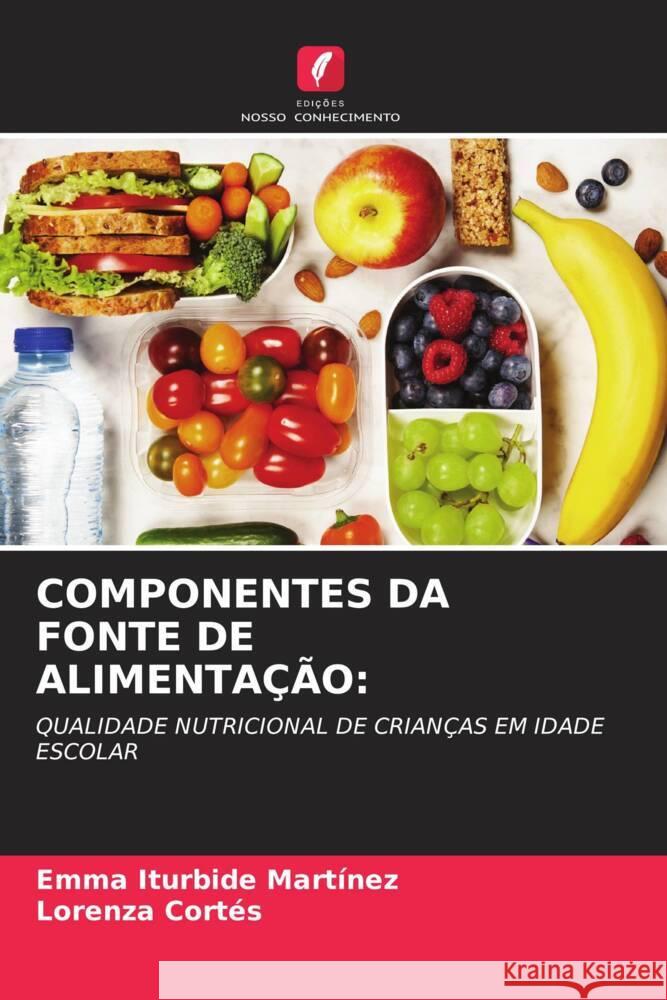 COMPONENTES DA FONTE DE ALIMENTAÇÃO: Iturbide Martínez, Emma, Cortés, Lorenza 9786204650814