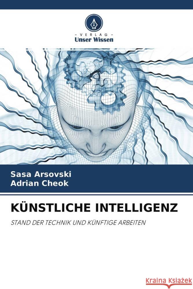 KÜNSTLICHE INTELLIGENZ Arsovski, Sasa, Cheok, Adrian 9786204651019