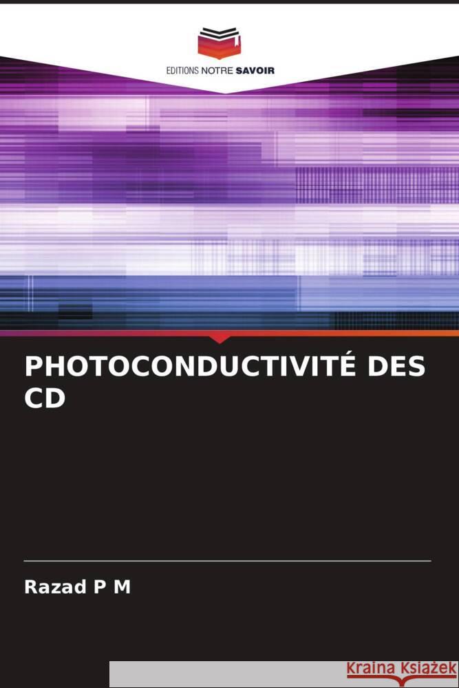 PHOTOCONDUCTIVITÉ DES CD P M, Razad 9786204651088 Editions Notre Savoir