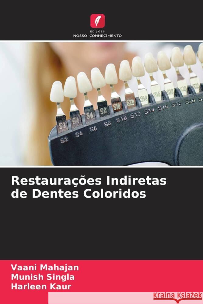 Restaurações Indiretas de Dentes Coloridos Mahajan, Vaani, Singla, Munish, Kaur, Harleen 9786204651231 Edições Nosso Conhecimento