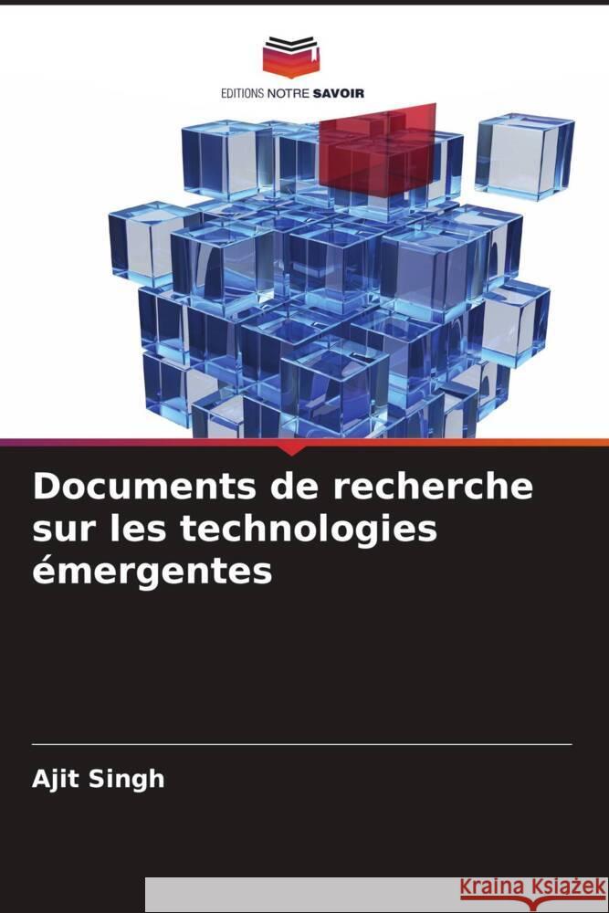 Documents de recherche sur les technologies émergentes Singh, Ajit 9786204651422