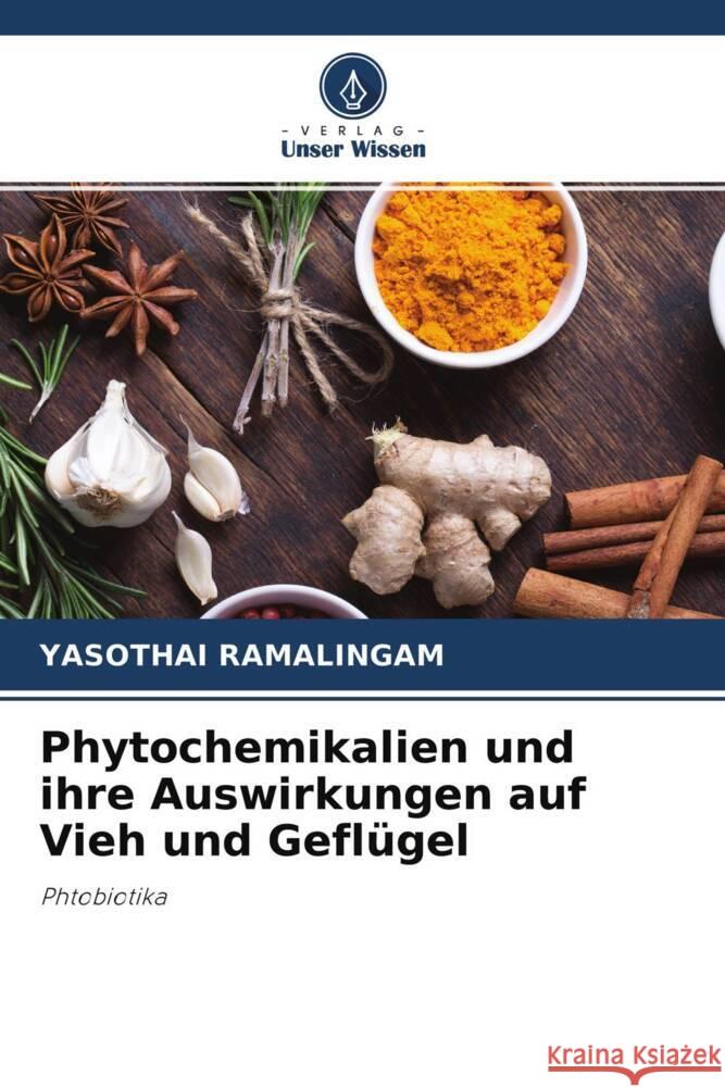 Phytochemikalien und ihre Auswirkungen auf Vieh und Geflügel Ramalingam, Yasothai 9786204651453