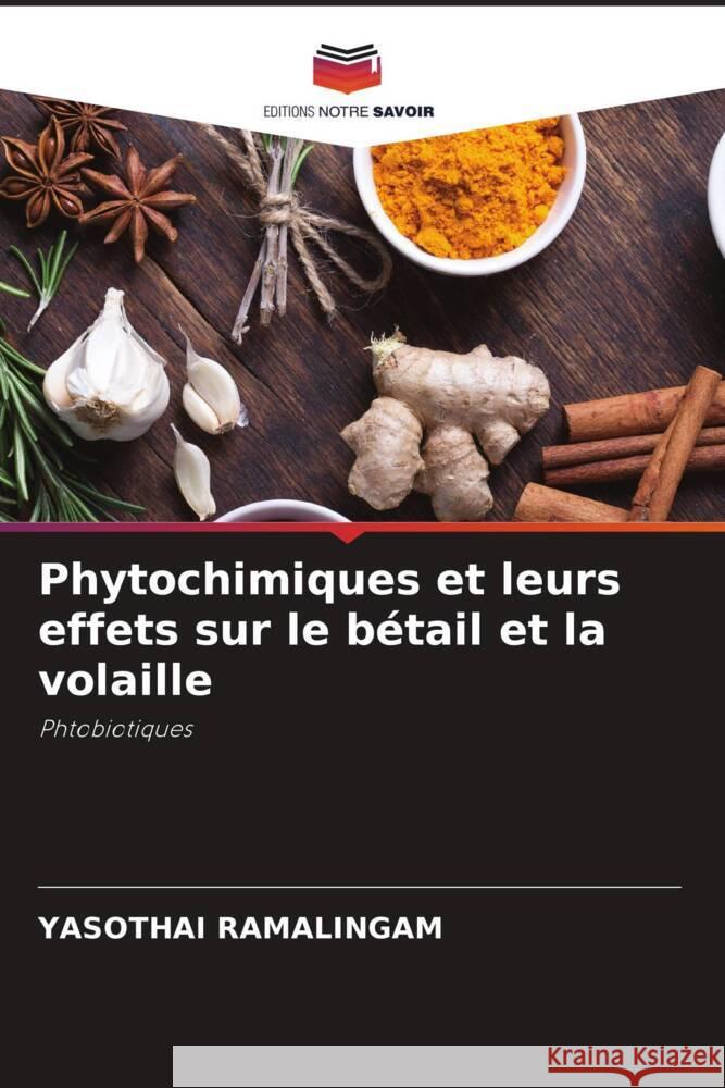 Phytochimiques et leurs effets sur le bétail et la volaille Ramalingam, Yasothai 9786204651491