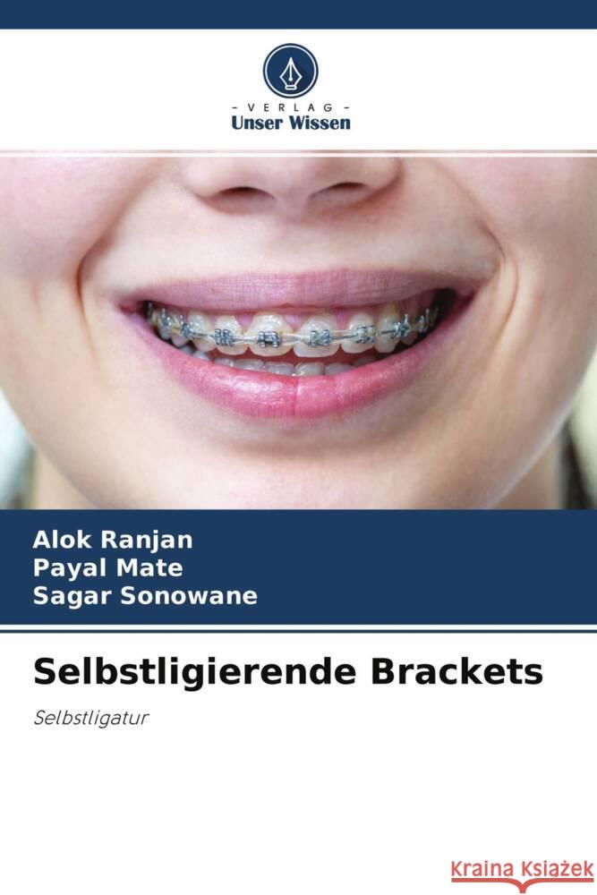 Selbstligierende Brackets Ranjan, Alok, mate, payal, Sonowane, Sagar 9786204651606 Verlag Unser Wissen