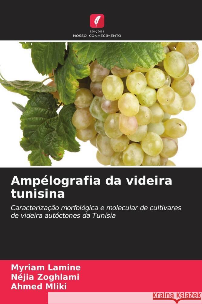 Ampélografia da videira tunisina Lamine, Myriam, Zoghlami, Néjia, Mliki, Ahmed 9786204651859 Edições Nosso Conhecimento