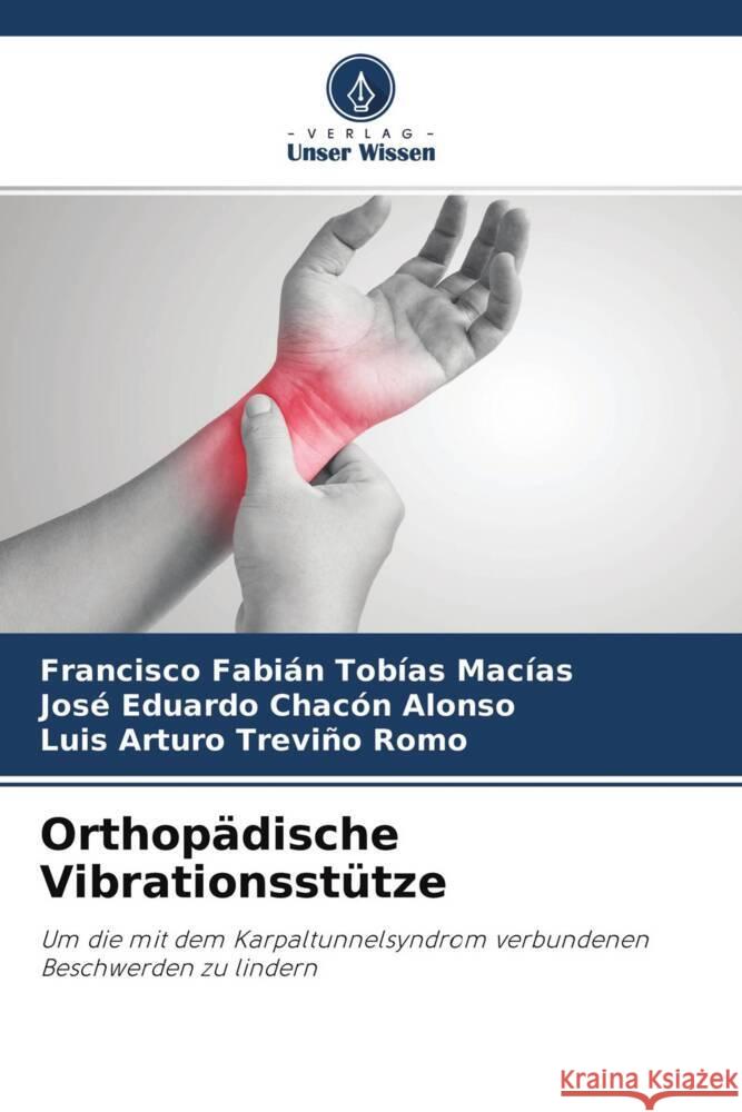 Orthopädische Vibrationsstütze Tobías Macías, Francisco Fabián, Chacón Alonso, José Eduardo, Treviño Romo, Luis Arturo 9786204651989