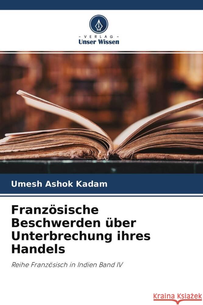 Französische Beschwerden über Unterbrechung ihres Handels Kadam, Umesh Ashok 9786204652344