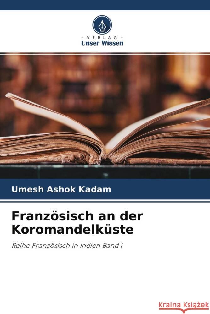 Französisch an der Koromandelküste Kadam, Umesh Ashok 9786204652467