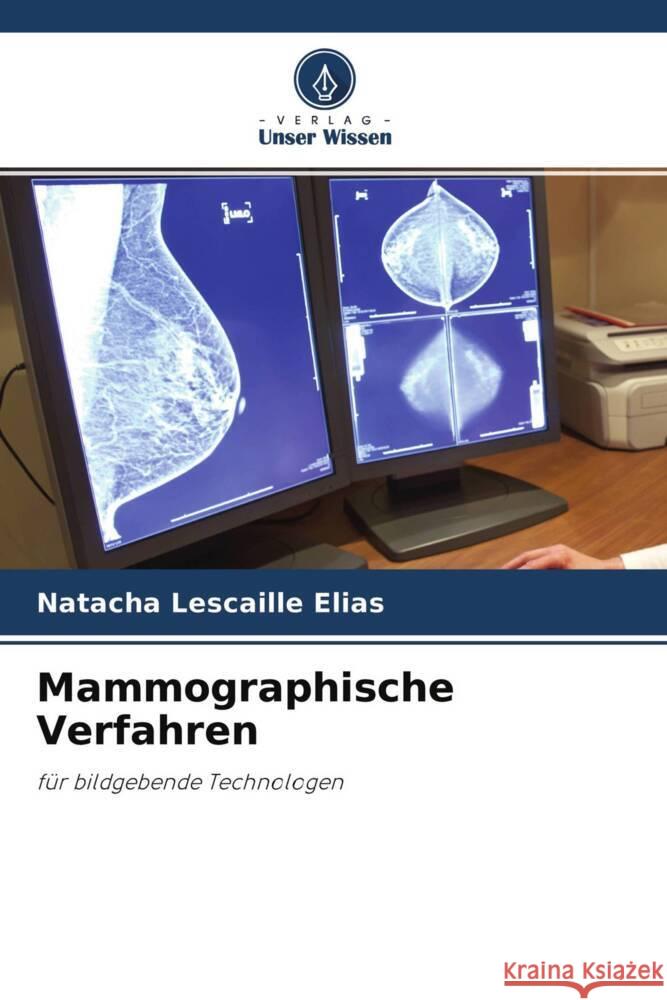 Mammographische Verfahren Lescaille Elias, Natacha 9786204652641 Verlag Unser Wissen