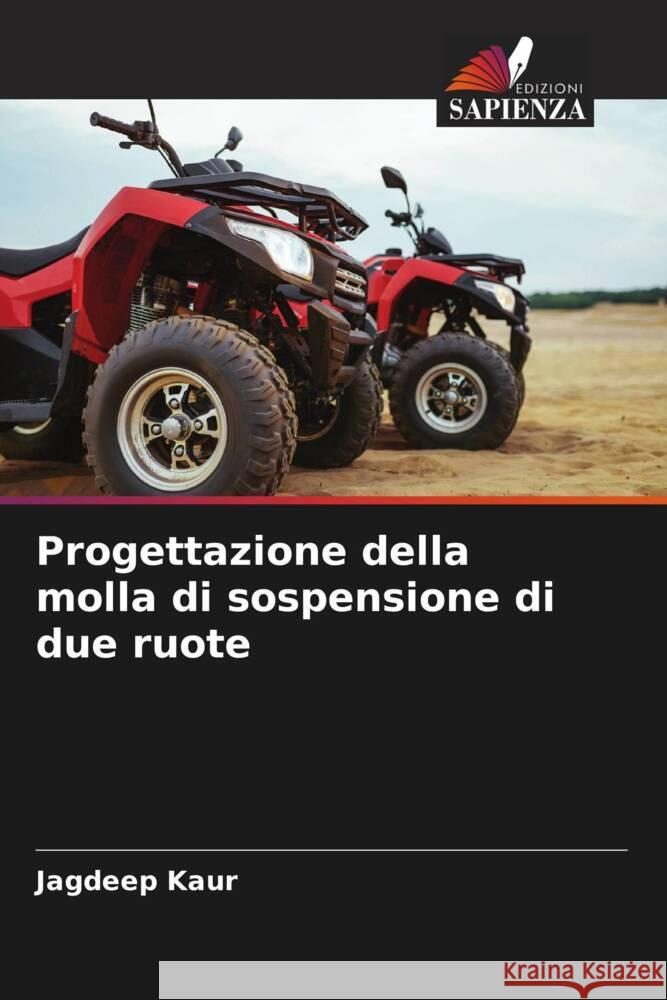 Progettazione della molla di sospensione di due ruote Kaur, Jagdeep 9786204653020 Edizioni Sapienza