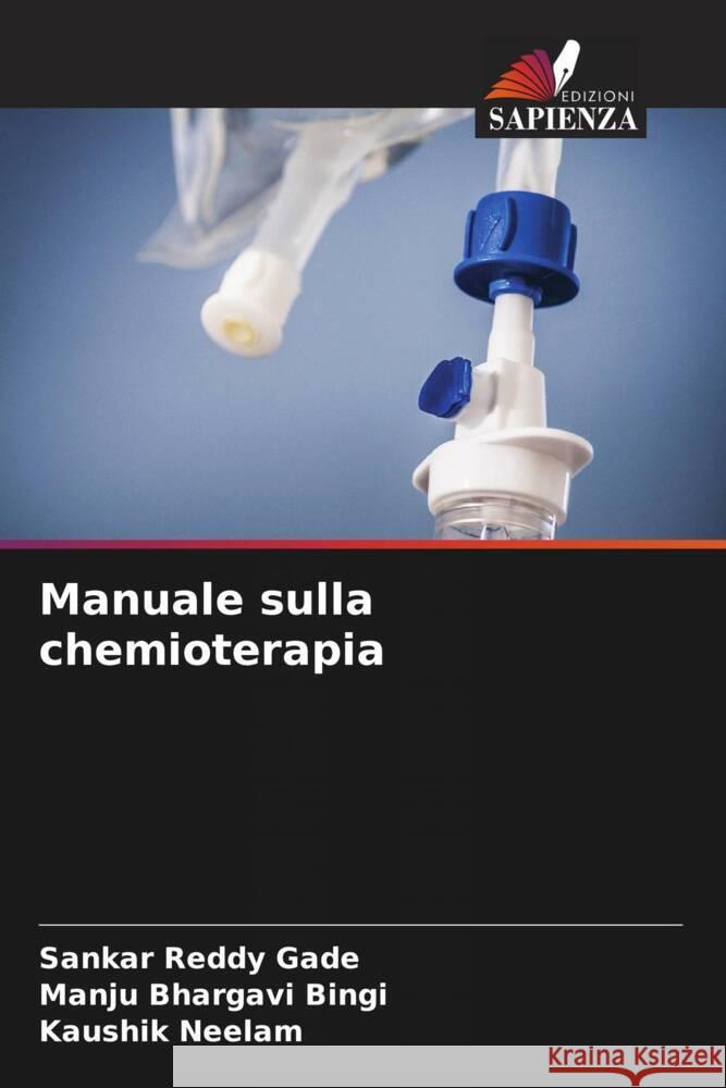 Manuale sulla chemioterapia Gade, Sankar Reddy, Bingi, Manju Bhargavi, Neelam, Kaushik 9786204653198