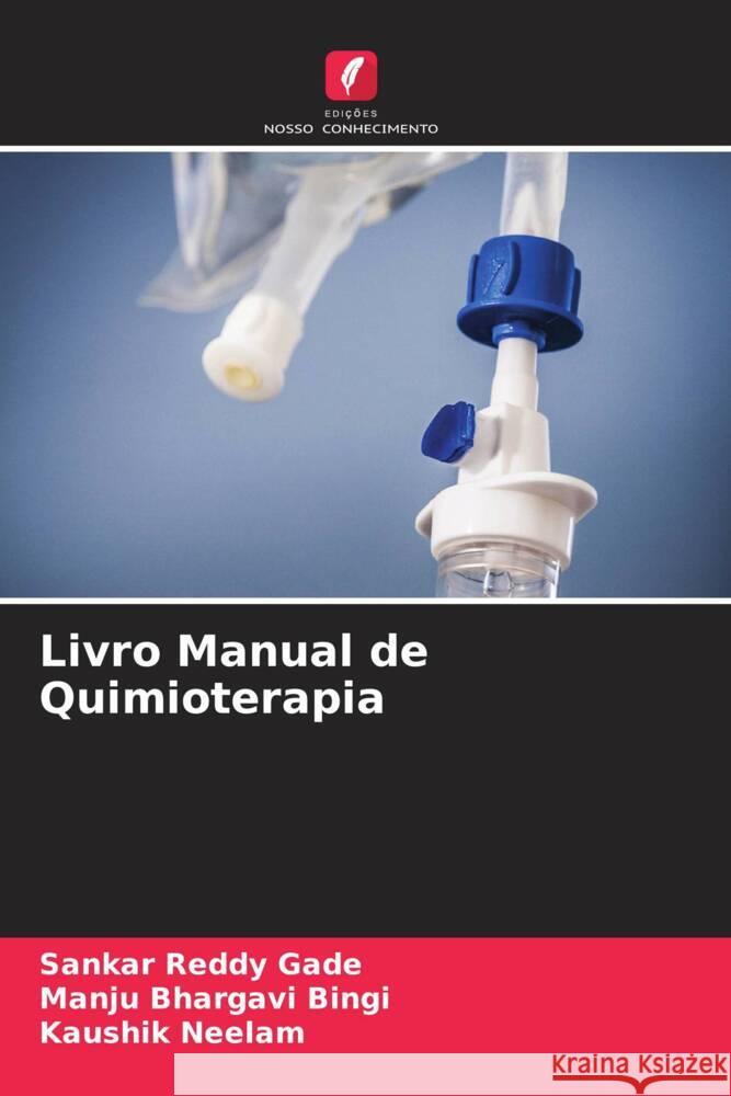 Livro Manual de Quimioterapia Gade, Sankar Reddy, Bingi, Manju Bhargavi, Neelam, Kaushik 9786204653204