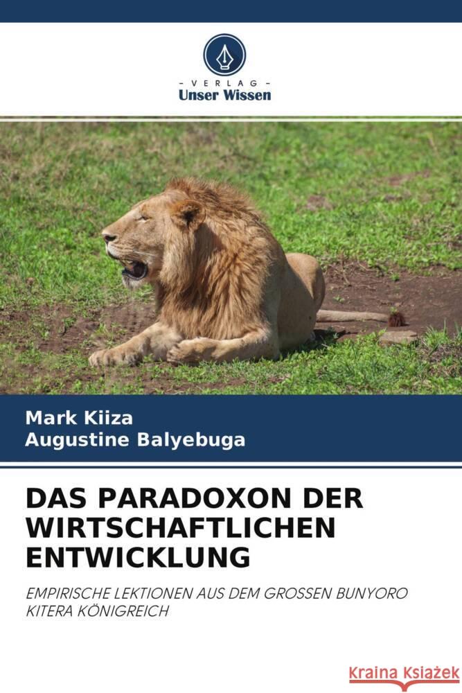 DAS PARADOXON DER WIRTSCHAFTLICHEN ENTWICKLUNG KIIZA, Mark, Balyebuga, Augustine 9786204653297 Verlag Unser Wissen