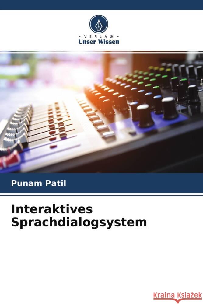 Interaktives Sprachdialogsystem Patil, Punam 9786204653631