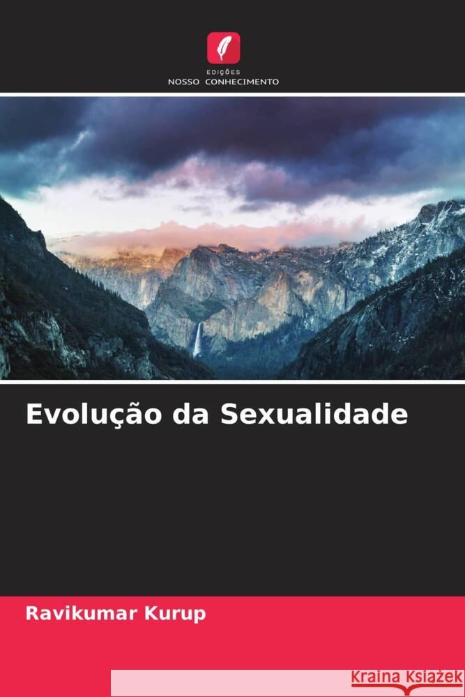 Evolução da Sexualidade Kurup, Ravikumar 9786204653815 Edições Nosso Conhecimento