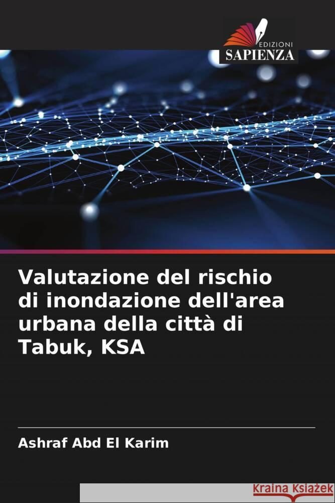 Valutazione del rischio di inondazione dell'area urbana della città di Tabuk, KSA Abd El Karim, Ashraf 9786204654287 Edizioni Sapienza
