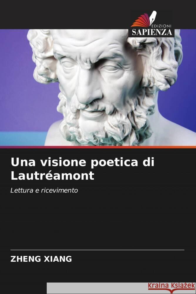 Una visione poetica di Lautréamont Xiang, Zheng 9786204654669