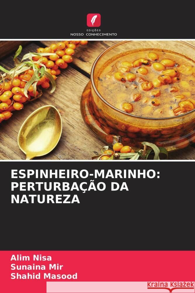 ESPINHEIRO-MARINHO: PERTURBAÇÃO DA NATUREZA Nisa, Alim, Mir, Sunaina, Masood, Shahid 9786204654836