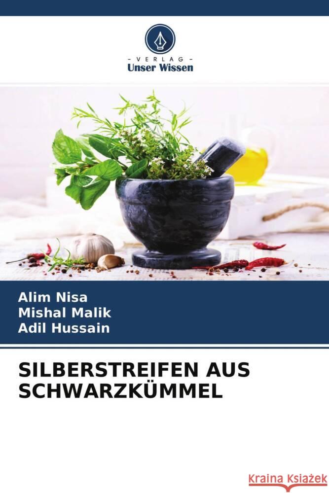 SILBERSTREIFEN AUS SCHWARZKÜMMEL Nisa, Alim, Malik, Mishal, Hussain, Adil 9786204654973