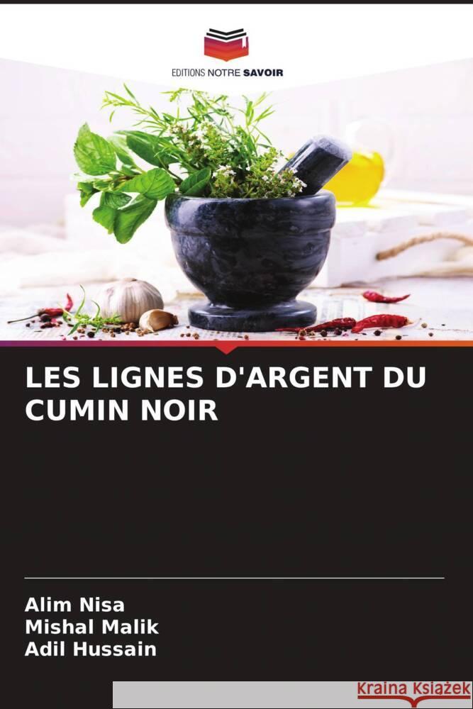 LES LIGNES D'ARGENT DU CUMIN NOIR Nisa, Alim, Malik, Mishal, Hussain, Adil 9786204654997