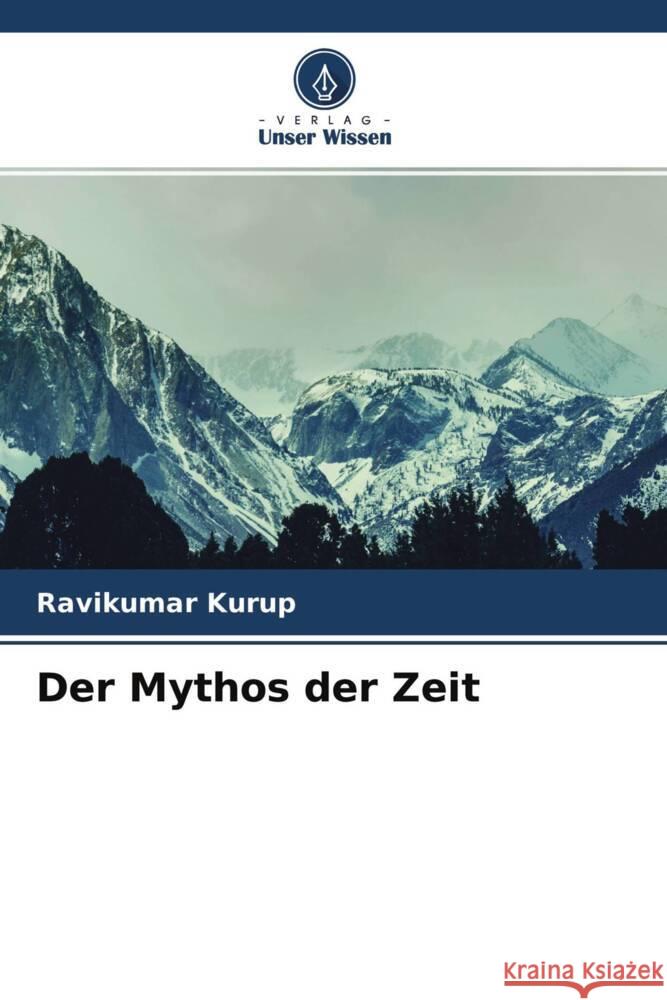 Der Mythos der Zeit Kurup, Ravikumar 9786204655246