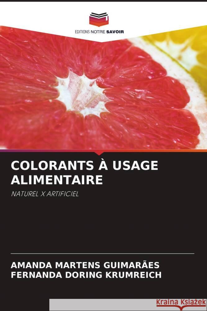 COLORANTS À USAGE ALIMENTAIRE Martens Guimarães, Amanda, Doring Krumreich, Fernanda 9786204656267