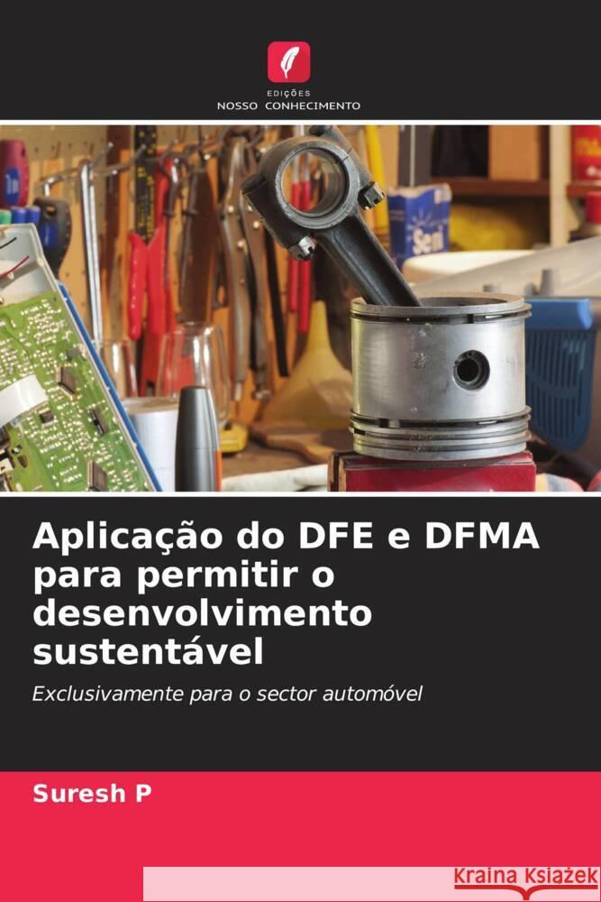 Aplicação do DFE e DFMA para permitir o desenvolvimento sustentável P, Suresh 9786204656748