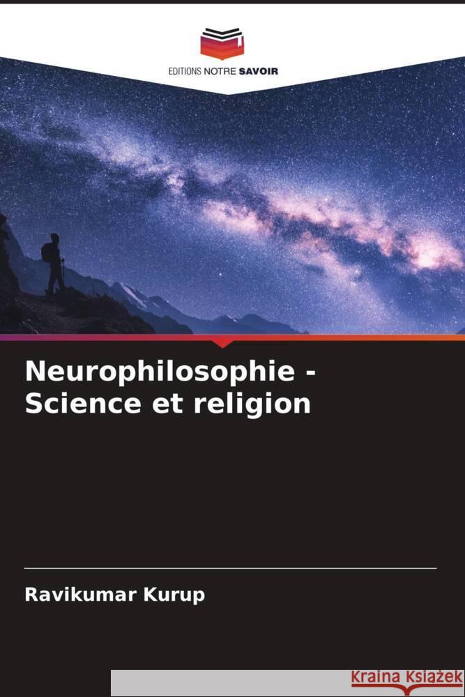 Neurophilosophie - Science et religion Kurup, Ravikumar 9786204657035 Editions Notre Savoir