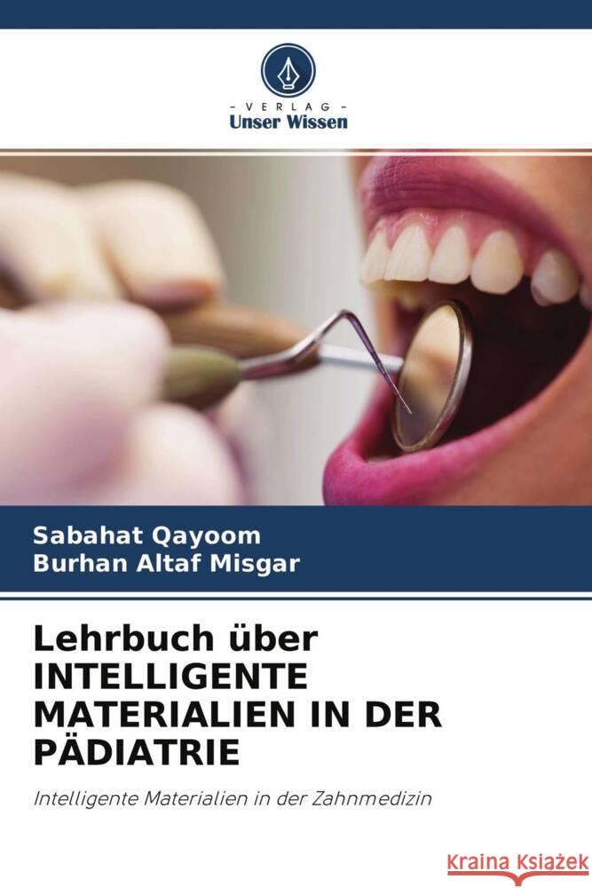 Lehrbuch über INTELLIGENTE MATERIALIEN IN DER PÄDIATRIE Qayoom, Sabahat, Misgar, Burhan Altaf 9786204657738