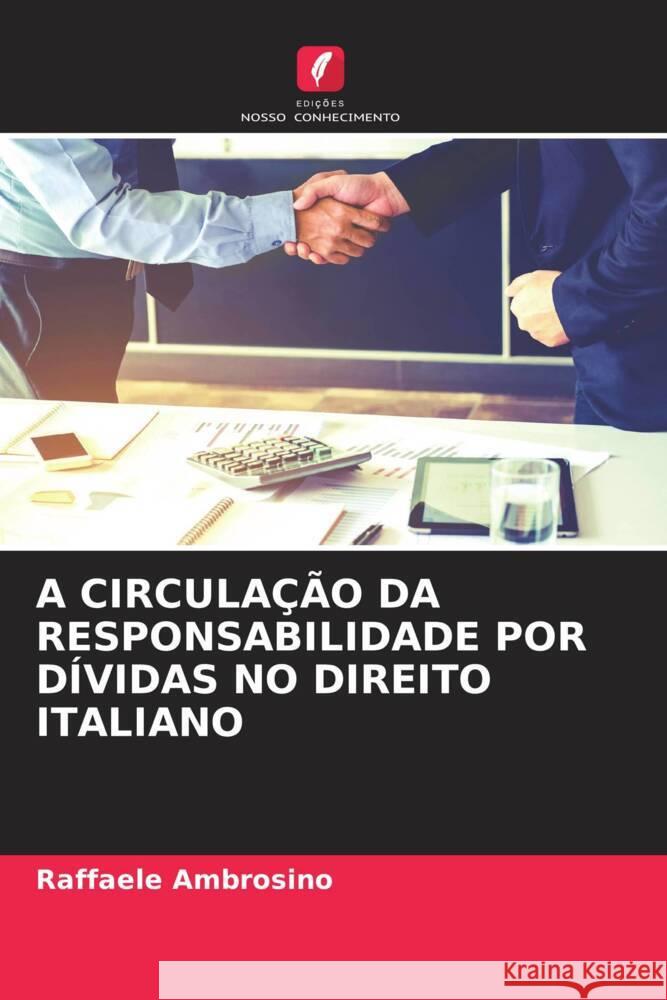 A CIRCULAÇÃO DA RESPONSABILIDADE POR DÍVIDAS NO DIREITO ITALIANO Ambrosino, Raffaele 9786204658117