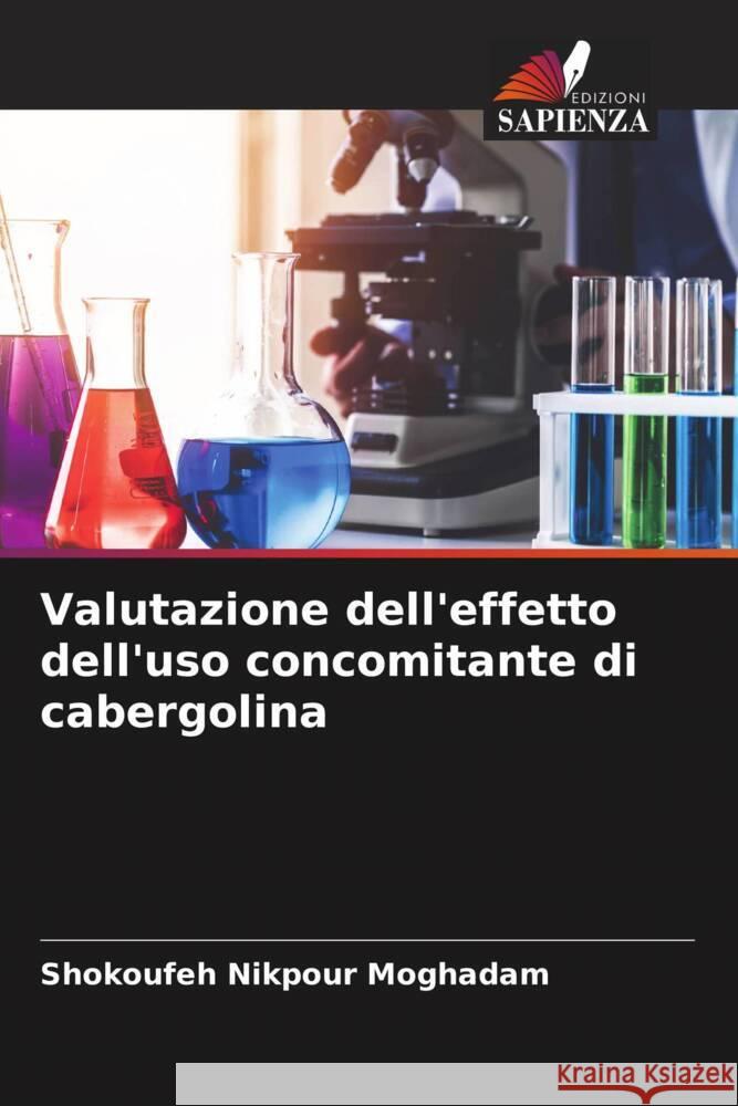 Valutazione dell'effetto dell'uso concomitante di cabergolina Nikpour Moghadam, Shokoufeh 9786204658155