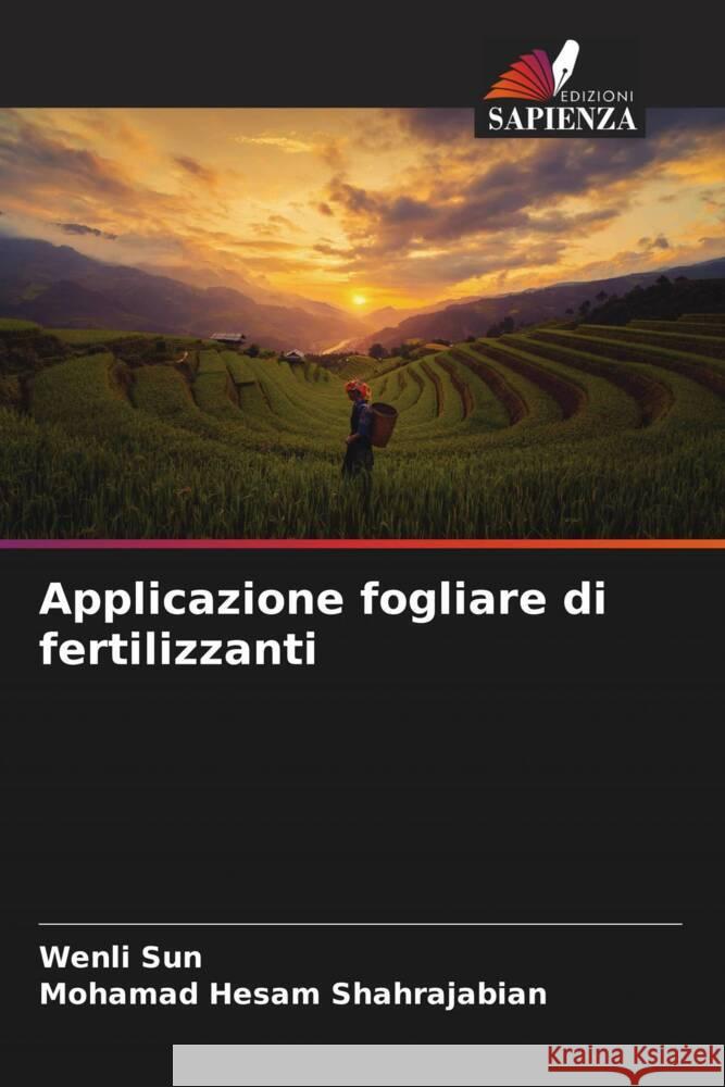 Applicazione fogliare di fertilizzanti Sun, Wenli, Shahrajabian, Mohamad Hesam 9786204658384 Edizioni Sapienza