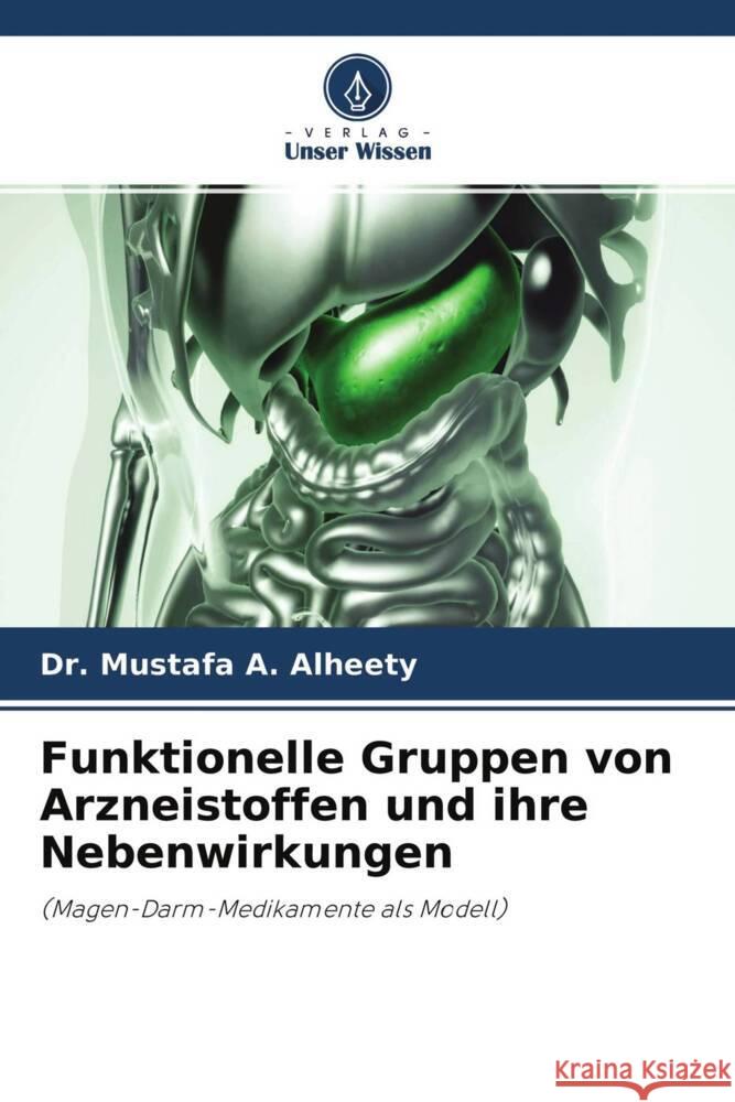 Funktionelle Gruppen von Arzneistoffen und ihre Nebenwirkungen Alheety, Mustafa A. 9786204658452