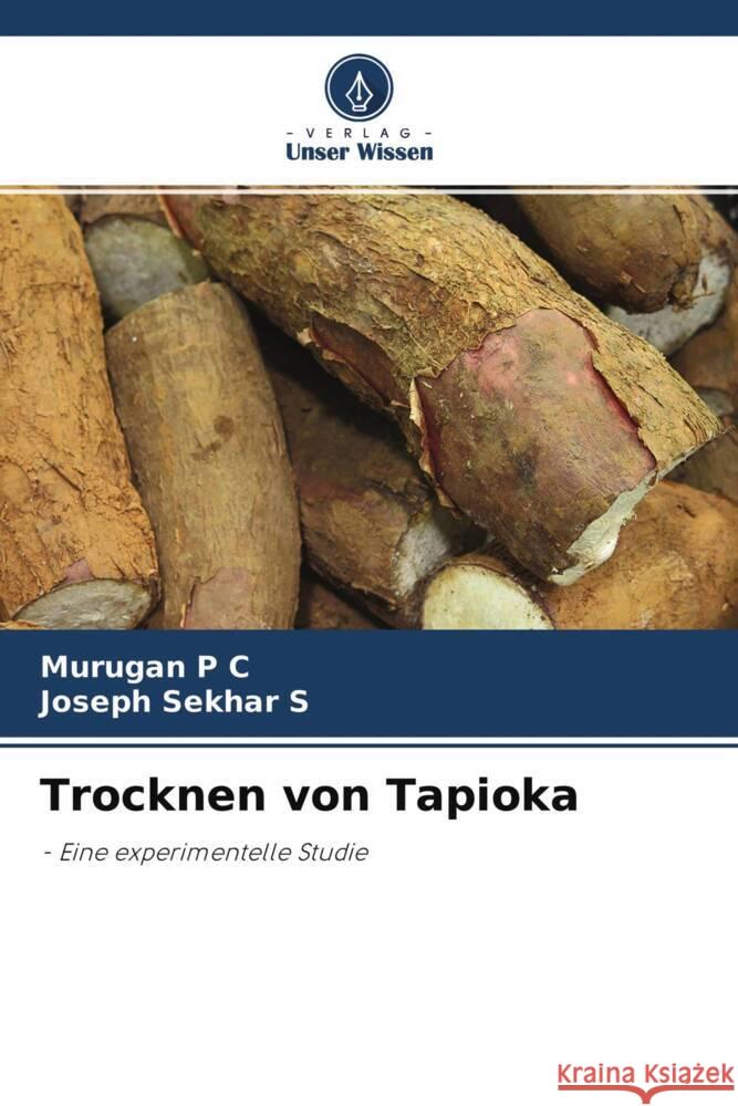 Trocknen von Tapioka P C, Murugan, S, Joseph Sekhar 9786204658902 Verlag Unser Wissen