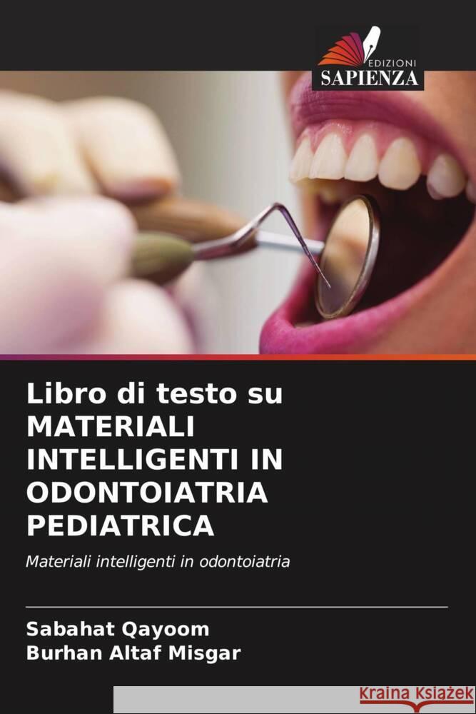 Libro di testo su MATERIALI INTELLIGENTI IN ODONTOIATRIA PEDIATRICA Qayoom, Sabahat, Misgar, Burhan Altaf 9786204658964