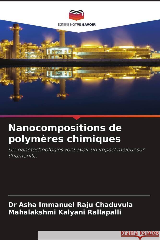 Nanocompositions de polymères chimiques Chaduvula, Dr Asha Immanuel Raju, Rallapalli, Mahalakshmi Kalyani 9786204659732 Editions Notre Savoir