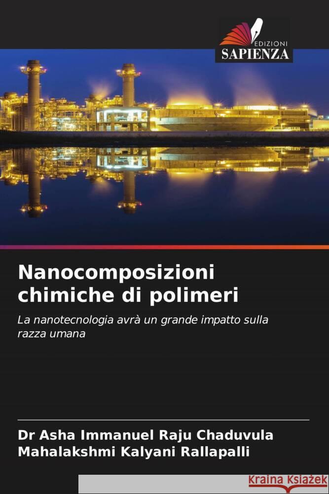 Nanocomposizioni chimiche di polimeri Chaduvula, Dr Asha Immanuel Raju, Rallapalli, Mahalakshmi Kalyani 9786204659756 Edizioni Sapienza