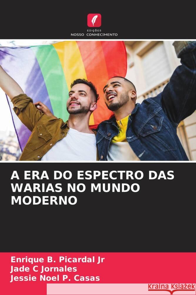 A ERA DO ESPECTRO DAS WARIAS NO MUNDO MODERNO Picardal  Jr, Enrique B., Jornales, Jade C, Casas, Jessie Noel P. 9786204659978 Edições Nosso Conhecimento