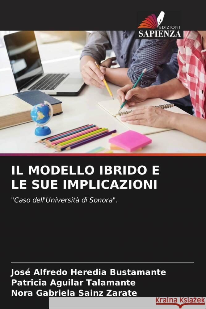 IL MODELLO IBRIDO E LE SUE IMPLICAZIONI Heredia Bustamante, José Alfredo, Aguilar Talamante, Patricia, Sainz Zárate, Nora Gabriela 9786204660196