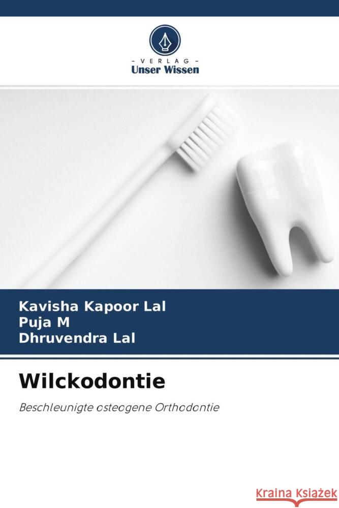 Wilckodontie Lal, Kavisha Kapoor, M, Puja, Lal, Dhruvendra 9786204660615