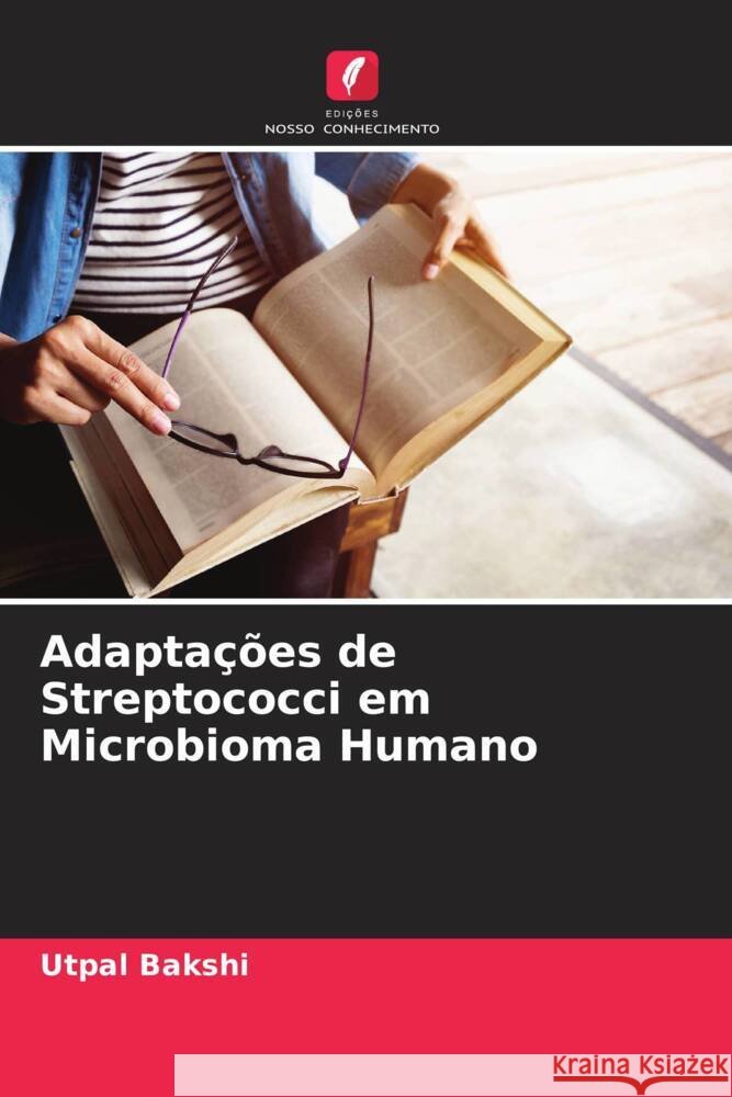Adaptações de Streptococci em Microbioma Humano Bakshi, Utpal 9786204661735 Edições Nosso Conhecimento