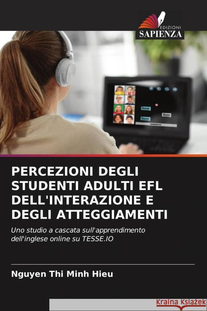 PERCEZIONI DEGLI STUDENTI ADULTI EFL DELL'INTERAZIONE E DEGLI ATTEGGIAMENTI Hieu, Nguyen Thi Minh 9786204661841